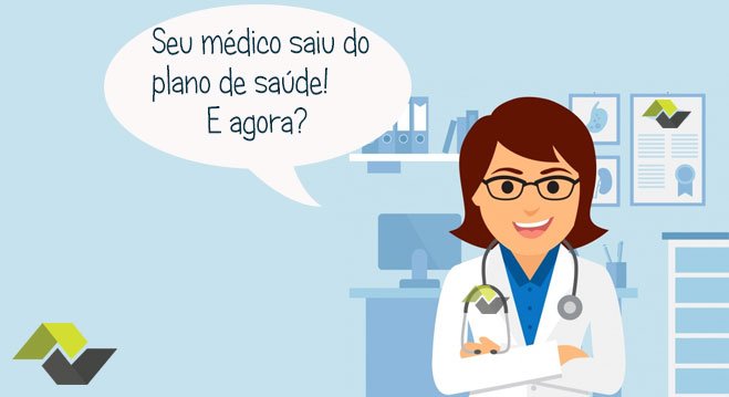 Meu médico deixou o plano de saúde, e agora?