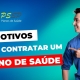 10 Motivos para Contratar um Plano de Saúde