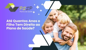 Até Quantos Anos o Filho Tem Direito ao Plano de Saúde?