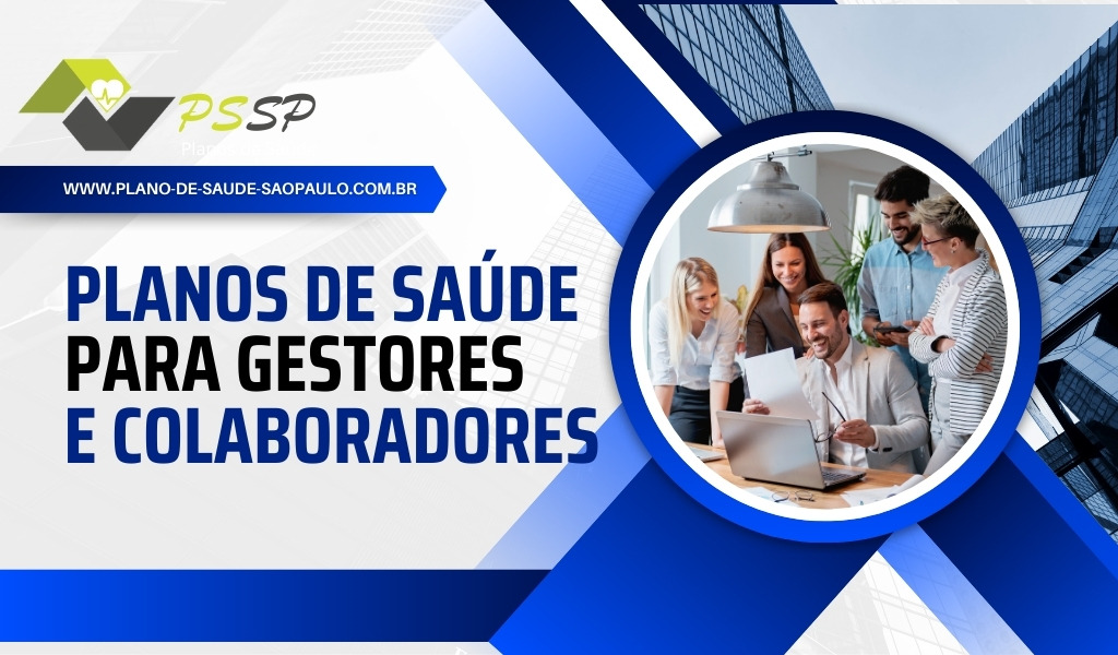 Planos de Saúde para Gestores e Colaboradores