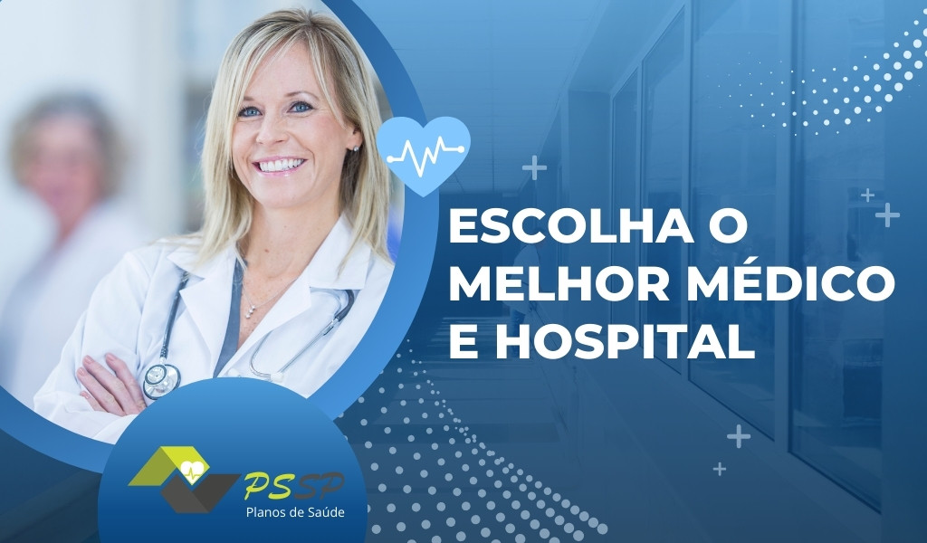 Como Escolher o Melhor Médico e Hospital com Seu Plano de Saúde