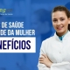 Planos de Saúde e a Saúde da Mulher: Coberturas e Benefícios