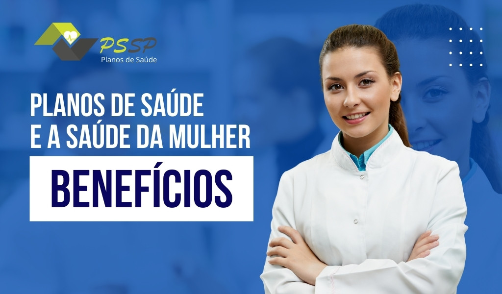 Planos de Saúde e a Saúde da Mulher: Coberturas e Benefícios