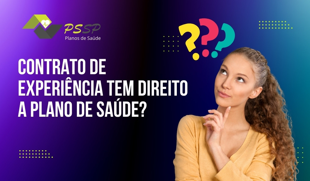 Contrato de Experiência Tem Direito a Plano de Saúde?